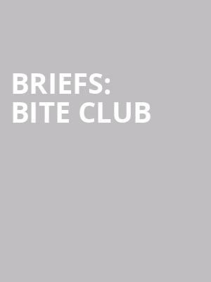 Briefs%3A Bite Club at Queen Elizabeth Hall